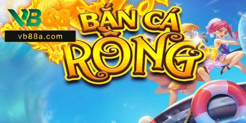 Bắn Cá Rồng VB88